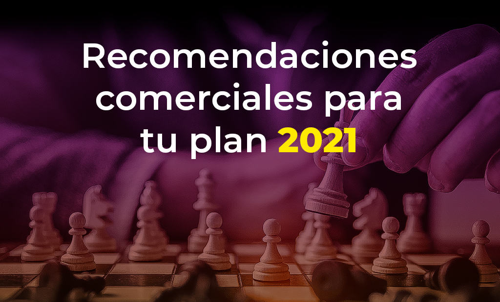 Recomendaciones para tu plan comercial 2021