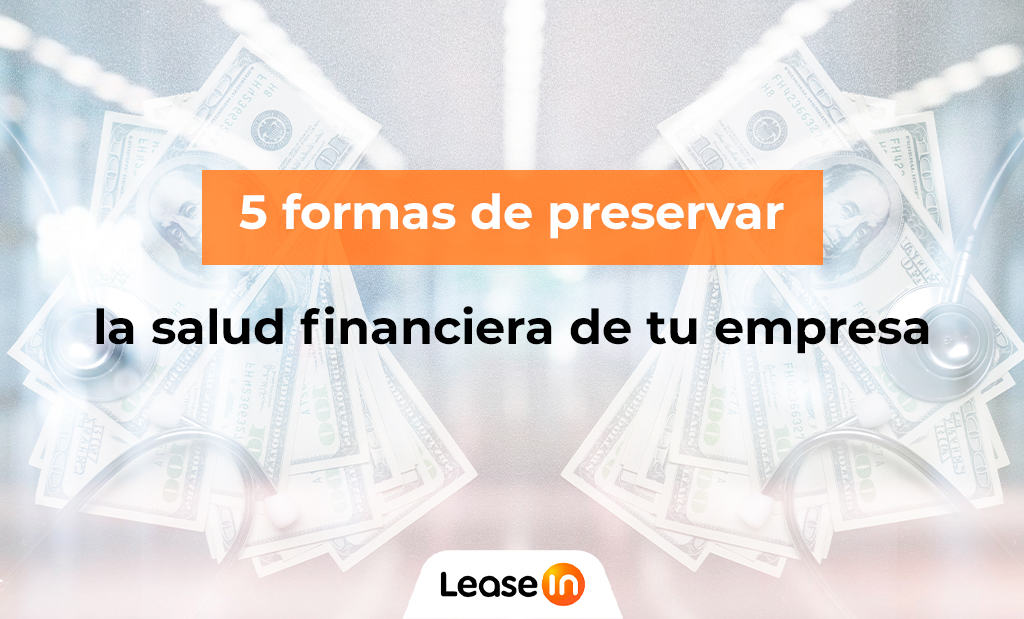 5 formas de preservar la salud financiera de tu empresa