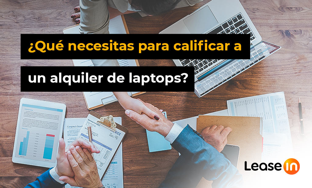 ¿Qué se necesita para calificar a un alquiler de laptops?