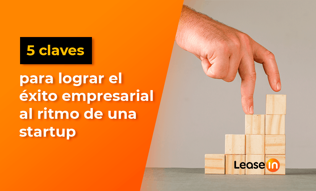 5 claves para lograr el éxito empresarial como una startup