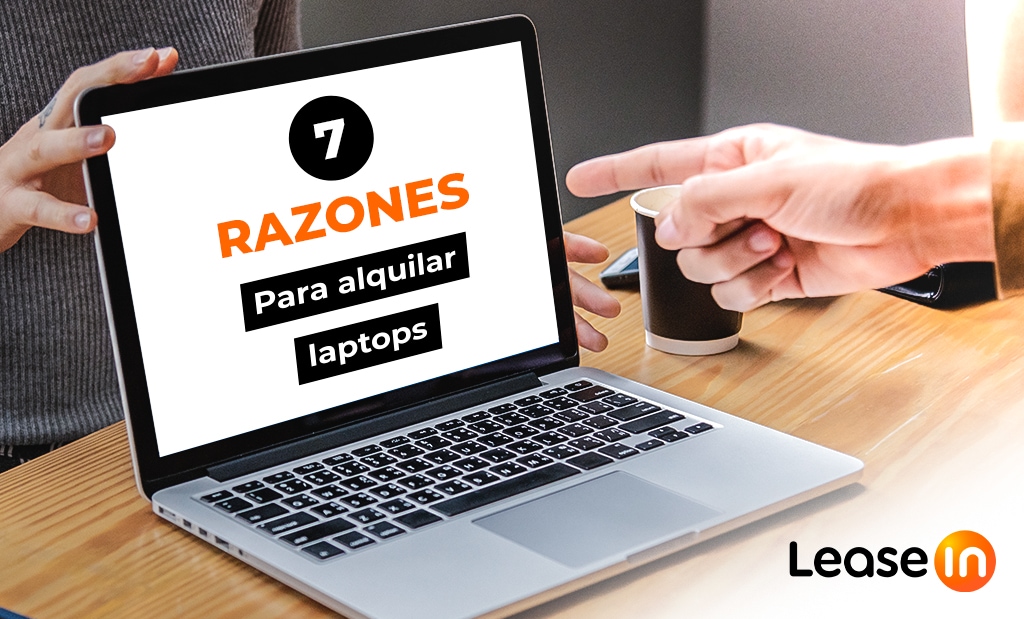 7 razones para alquilar laptops para tu empresa