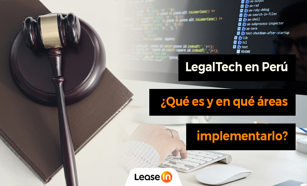 LegalTech en Perú: Qué es, en qué áreas implementarlo y qué retos enfrenta