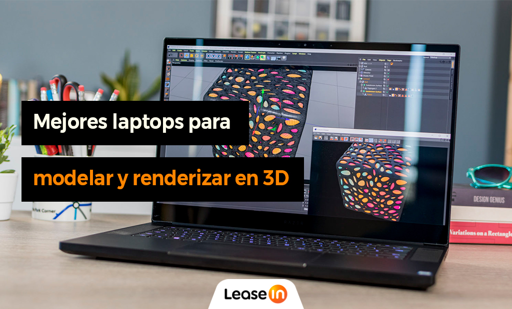 Las más recomendadas del 2021: Mejores laptops para modelar y renderizar en 3D