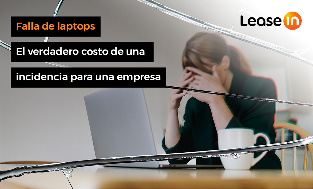 Falla de laptops: El verdadero costo de una incidencia para una empresa